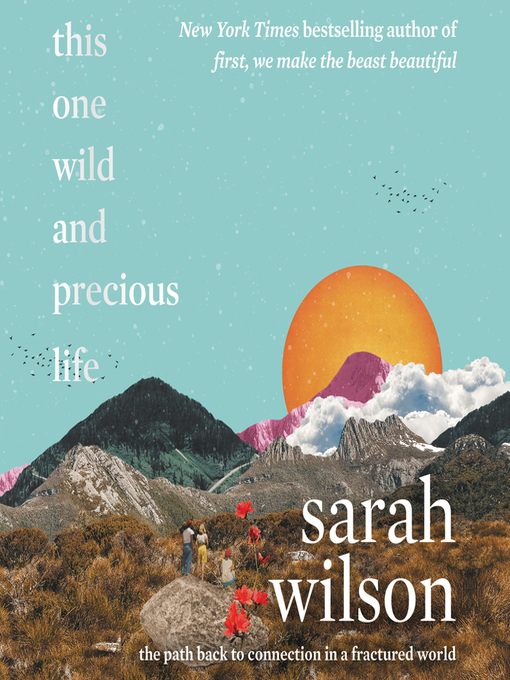 Title details for This One Wild and Precious Life by Sarah Wilson - Wait list